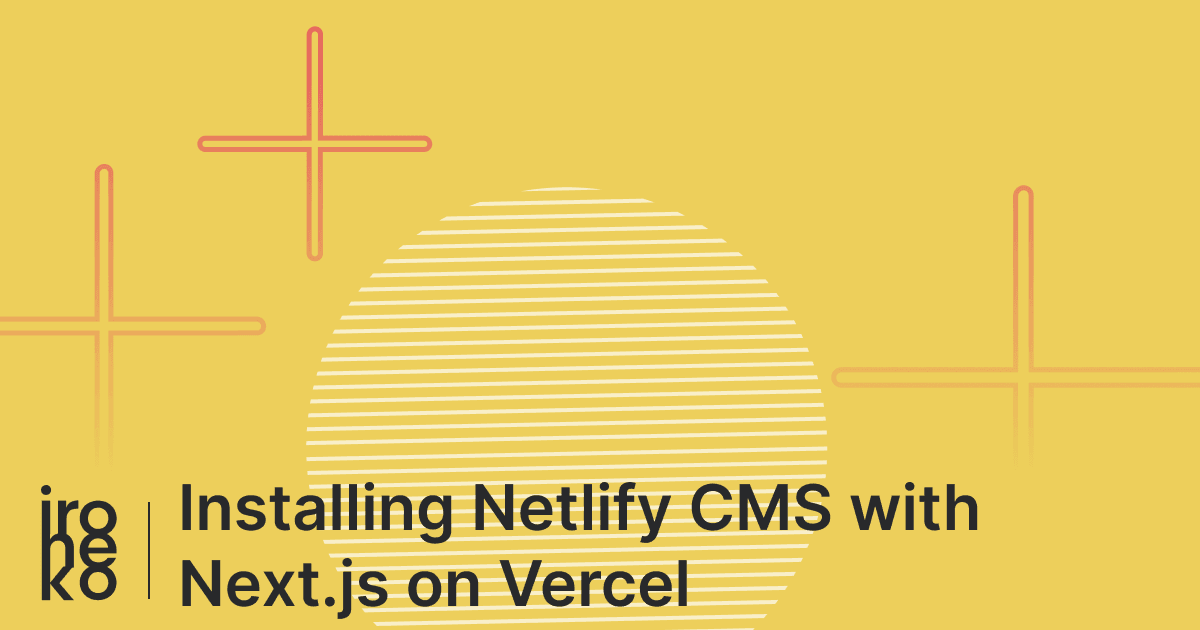 How to install Netlify CMS on Vercel and Next.js thumbnail